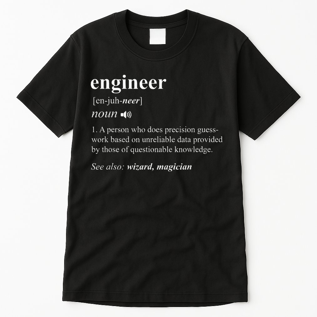 Engineer Definition Funny Engineering Mechanical Civil Tall T-Shirt