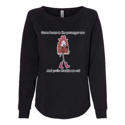 Edgedad Designs Green Beans In The Passenger Seat And YouRe Freakin Me Out Womens California Wash Sweatshirt