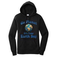 Earth Day Go Planet It's Your Earth Day Vintage Earth Day Women's Pullover Hoodie