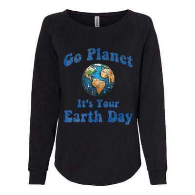 Earth Day Go Planet It's Your Earth Day Vintage Earth Day Womens California Wash Sweatshirt