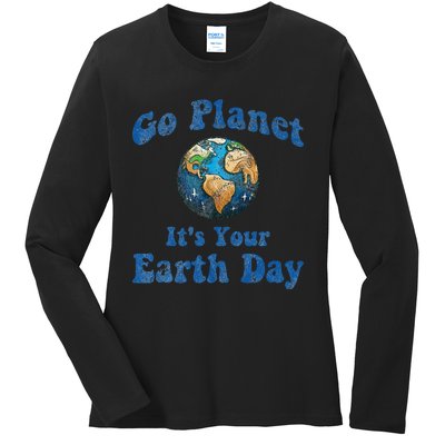 Earth Day Go Planet It's Your Earth Day Vintage Earth Day Ladies Long Sleeve Shirt