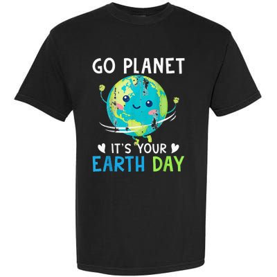 Earth Day Go planet It's Your Earth Day Garment-Dyed Heavyweight T-Shirt