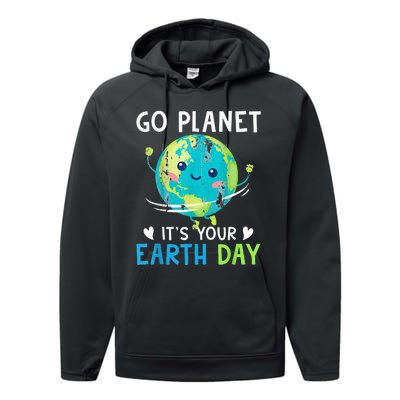 Earth Day Go planet It's Your Earth Day Performance Fleece Hoodie