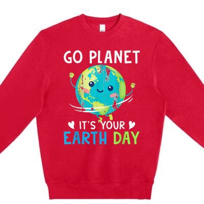 Earth Day Go planet It's Your Earth Day Premium Crewneck Sweatshirt