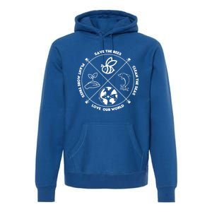 Earth Day Gift Save The Bees Plant More Trees Clean The Seas Gift Premium Hoodie