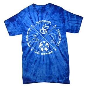 Earth Day Gift Save The Bees Plant More Trees Clean The Seas Gift Tie-Dye T-Shirt