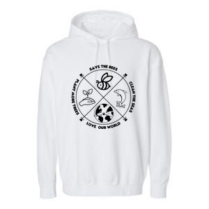 Earth Day Gift Save The Bees Plant More Trees Clean The Seas Gift Garment-Dyed Fleece Hoodie