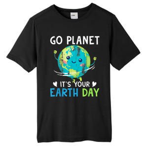 Earth Day Go planet It's Your Earth Day Tall Fusion ChromaSoft Performance T-Shirt