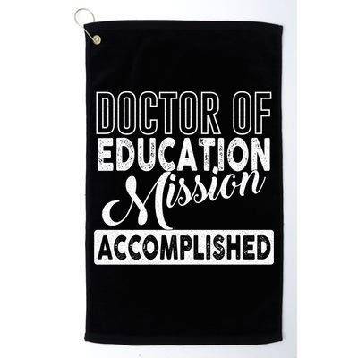Ed D Graduation Day Doctor Of Education Mission Accomplished Gift Golf Towel
