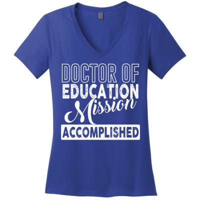 Ed D Graduation Day Doctor Of Education Mission Accomplished Gift Women's V-Neck T-Shirt