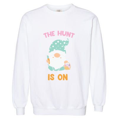 Easter Day Gift The Hunt Is On Easter Gnome Basket Egg Garment-Dyed Sweatshirt
