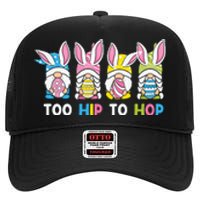 Easter Day Gift Too Hip To Hop Funny Easter Gnomes High Crown Mesh Back Trucker Hat