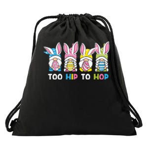 Easter Day Gift Too Hip To Hop Funny Easter Gnomes Drawstring Bag