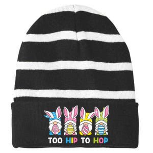 Easter Day Gift Too Hip To Hop Funny Easter Gnomes Striped Beanie with Solid Band