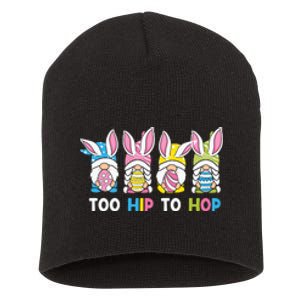 Easter Day Gift Too Hip To Hop Funny Easter Gnomes Short Acrylic Beanie