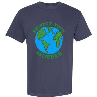 Earth Day Gifts Respect Your Mother Nature Lover Tee Garment-Dyed Heavyweight T-Shirt