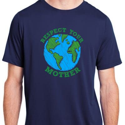 Earth Day Gifts Respect Your Mother Nature Lover Tee Adult ChromaSoft Performance T-Shirt