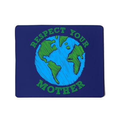 Earth Day Gifts Respect Your Mother Nature Lover Tee Mousepad