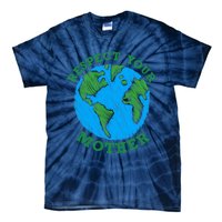 Earth Day Gifts Respect Your Mother Nature Lover Tee Tie-Dye T-Shirt