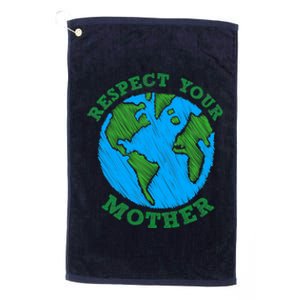 Earth Day Gifts Respect Your Mother Nature Lover Tee Platinum Collection Golf Towel