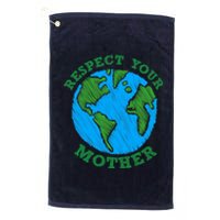 Earth Day Gifts Respect Your Mother Nature Lover Tee Platinum Collection Golf Towel