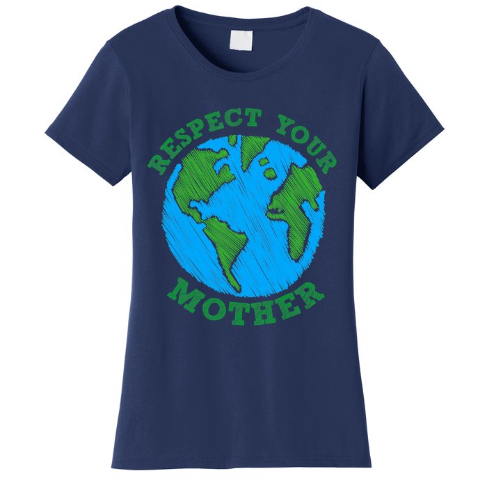 Earth Day Gifts Respect Your Mother Nature Lover Tee Women's T-Shirt