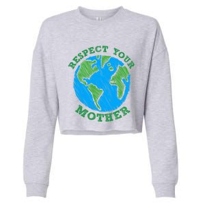 Earth Day Gifts Respect Your Mother Nature Lover Tee Cropped Pullover Crew