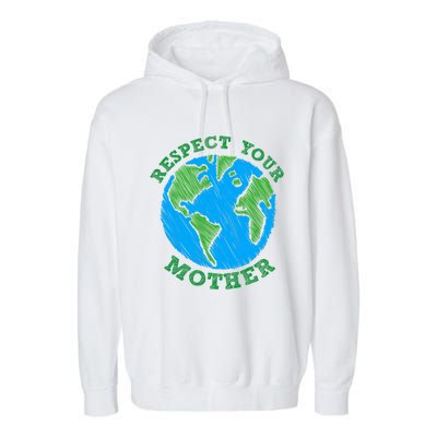 Earth Day Gifts Respect Your Mother Nature Lover Tee Garment-Dyed Fleece Hoodie