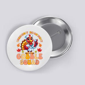 Emergency Department Gobble Squad Thanksgiving Er Nurse Button