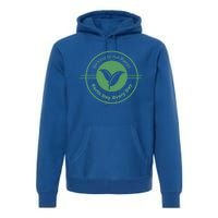 Earth Day Greener Earth Be Kind To Our Planet Eco Friendly Great Gift Premium Hoodie