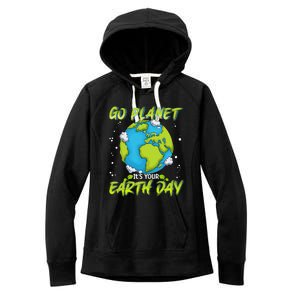 Earth Day Go Planet Its Your Earth Day Women's Fleece Hoodie