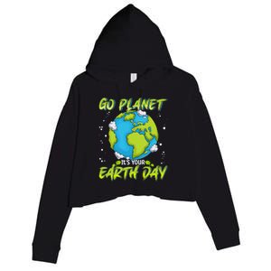 Earth Day Go Planet Its Your Earth Day Crop Fleece Hoodie