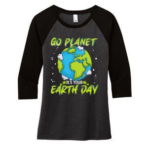 Earth Day Go Planet Its Your Earth Day Women's Tri-Blend 3/4-Sleeve Raglan Shirt