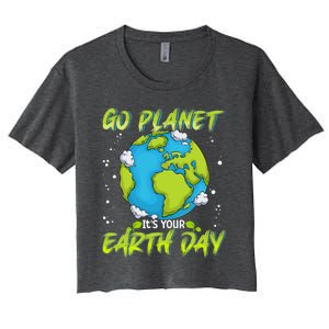 Earth Day Go Planet Its Your Earth Day Women's Crop Top Tee