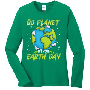 Earth Day Go Planet Its Your Earth Day Ladies Long Sleeve Shirt