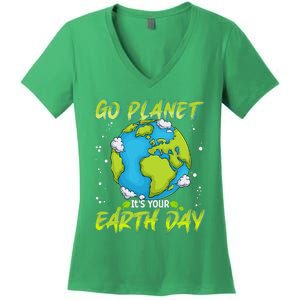 Earth Day Go Planet Its Your Earth Day Women's V-Neck T-Shirt