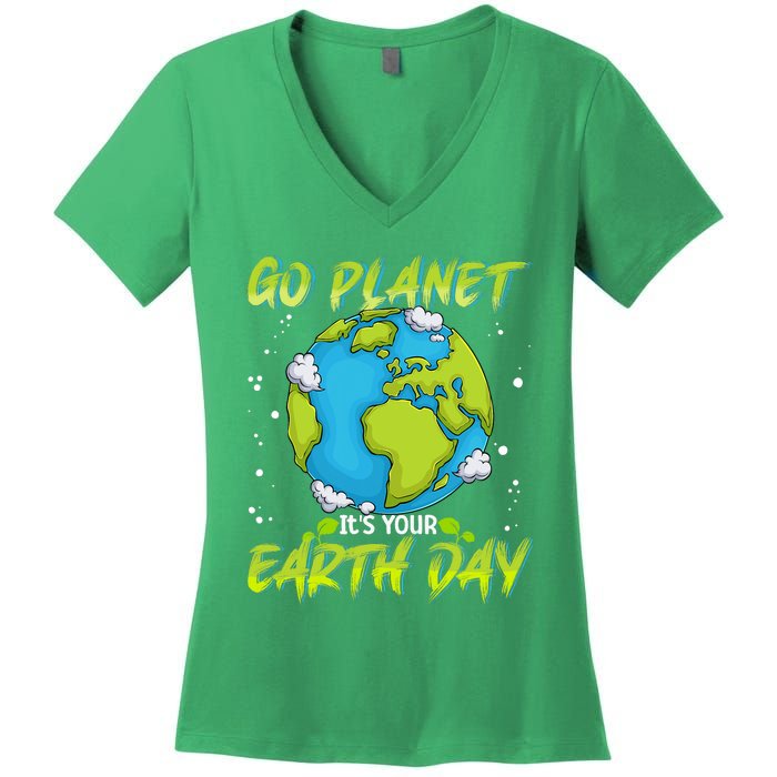 Earth Day Go Planet Its Your Earth Day Women's V-Neck T-Shirt