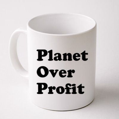 Earth Day Gift Planet Over Profit Gift Coffee Mug