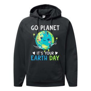 Earth Day Go planet It's Your Earth Day Performance Fleece Hoodie