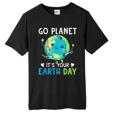 Earth Day Go planet It's Your Earth Day Tall Fusion ChromaSoft Performance T-Shirt