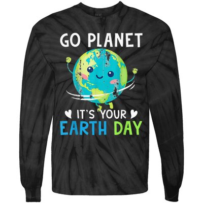 Earth Day Go planet It's Your Earth Day Tie-Dye Long Sleeve Shirt