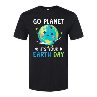 Earth Day Go planet It's Your Earth Day Softstyle CVC T-Shirt