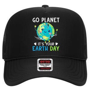 Earth Day Go planet It's Your Earth Day High Crown Mesh Back Trucker Hat