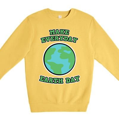 Earth Day Gift And Gift Make Everyday Earth Day Gift Premium Crewneck Sweatshirt