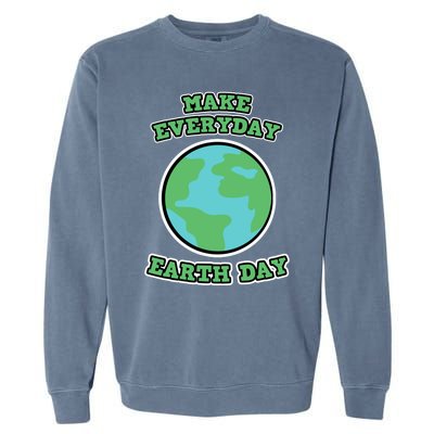 Earth Day Gift And Gift Make Everyday Earth Day Gift Garment-Dyed Sweatshirt