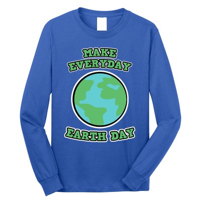 Earth Day Gift And Gift Make Everyday Earth Day Gift Long Sleeve Shirt