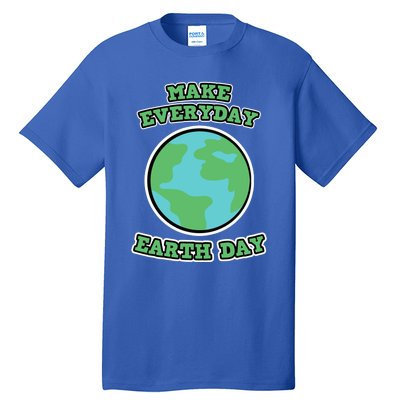 Earth Day Gift And Gift Make Everyday Earth Day Gift Tall T-Shirt