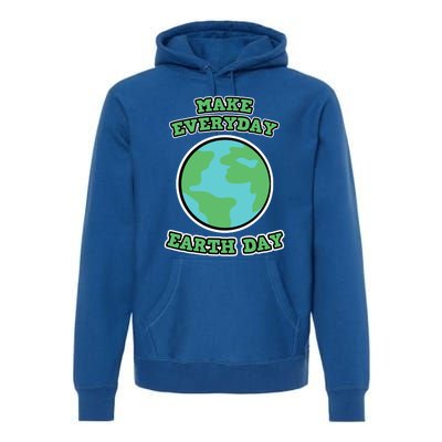 Earth Day Gift And Gift Make Everyday Earth Day Gift Premium Hoodie