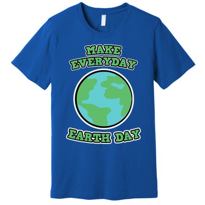 Earth Day Gift And Gift Make Everyday Earth Day Gift Premium T-Shirt