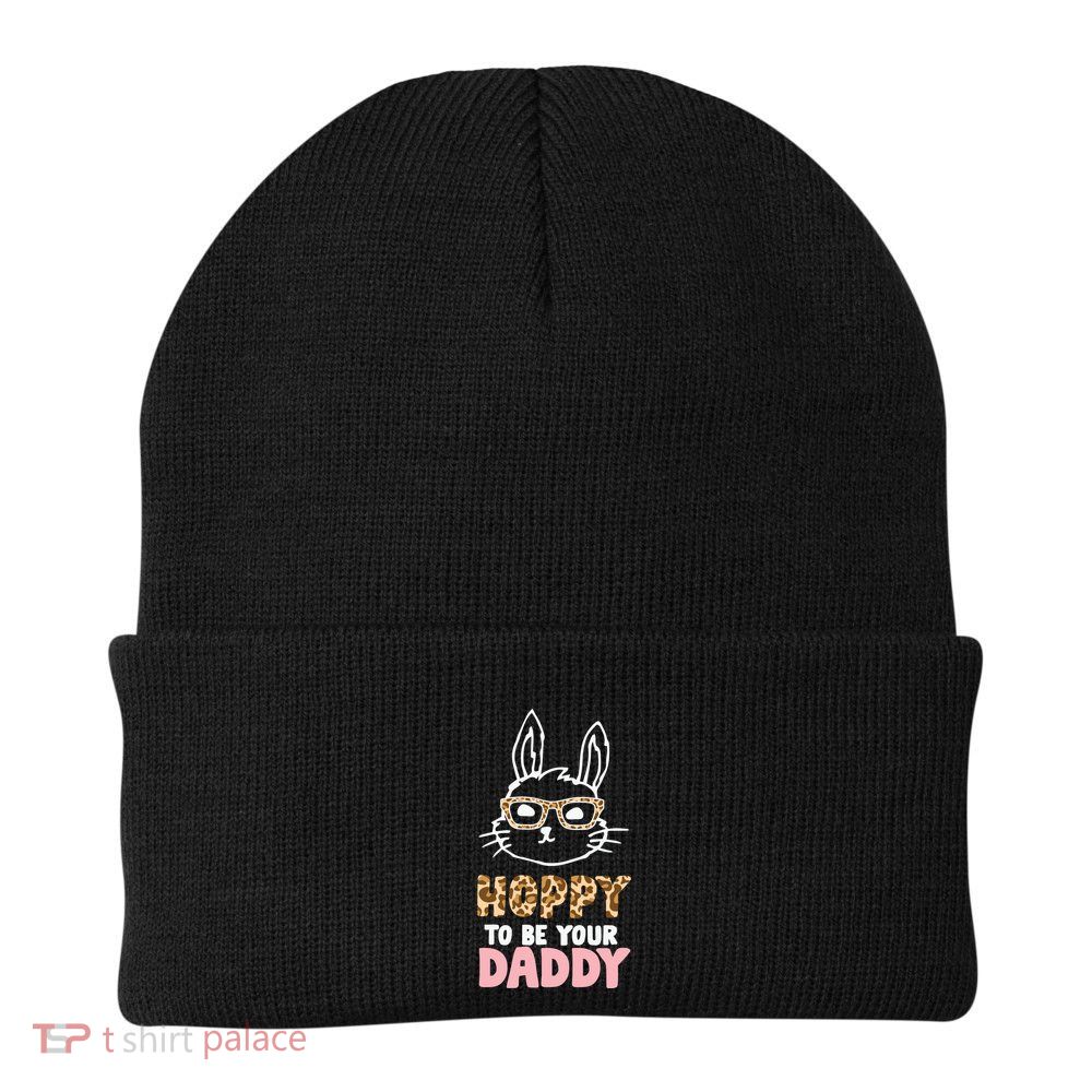 Easter Day Hoppy To Be Your Daddy Easter Dad Father's Day Beanie